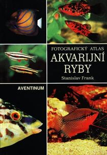 Akvarijní ryby - fotografický atlas
