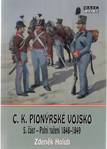 C.K. Pionýrské vojsko - 5. část 5. část - Tažení 1848–1849