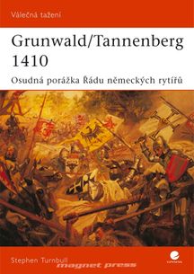 Grunwald/Tannenberg 1410 - osudná porážka Řádu německých řytířů