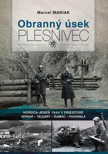 Obranný úsek Plesnivec: Horúca jeseň 1944 v Priestore Vernár - Telgárt - Šumiac - Pohorelá