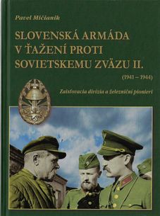 Slovenská armáda v ťažení proti Sovietskemu zväzu II. (1941 – 1944) – zaisťovacia divízia a železniční pionieri