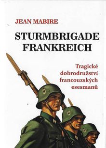 Sturmbrigade Frankreich - Tragické dobrodružství francouzských esesmanů