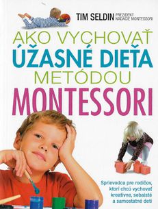 Ako vychovať úžasné dieťa metódou montessori