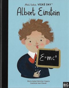 Albert Einstein - Malí ľudia, veľké sny