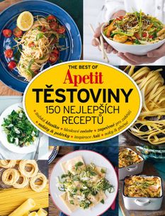 THE BEST OF Apetit - Těstoviny: 150 nejlepších receptů