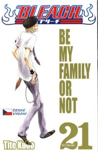 Bleach 21- Be My Family Or Not