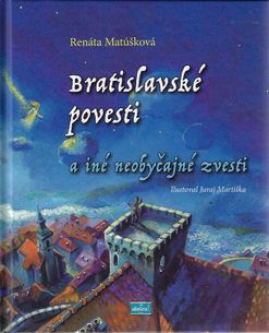 Bratislavské povesti a iné neobyčajné zvesti
