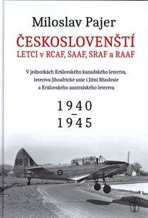 Českoslovenští letci v RCAF SAAF SRAF a RAAF