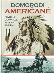 Domorodí Američané - Původní obyvatelé severní Ameriky