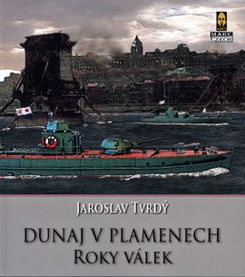 Dunaj v plamenech (2.) - Roky válek