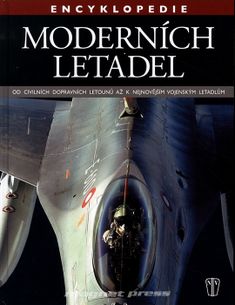 Encyklopedie moderních letadel – od civilních dopravních letounů až k nejnovějším vojenským letadlům