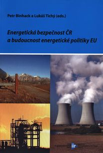 Energetická bezpečnost ČR a budoucnost energetické politiky EU