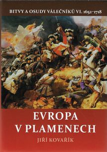 Evropa v plamenech - Bitvy a osudy válečníků VI. 1652–1718