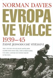 Evropa ve válce 1939-45 - žádné jednoduché vízězství