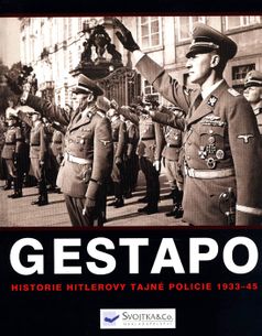 Gestapo - historie hitlerovy tajné policie 1933-1945