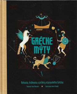 Grécke mýty - Bohovia, hrdinovia a príšery starovekého Grécka