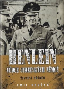 Henlein: Vůdce sudetských němců - Životní příběh