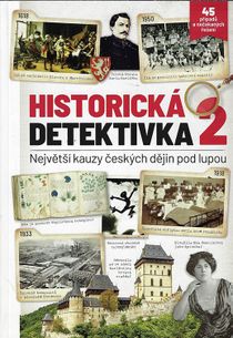 Historická detektivka 2: Nějvětší kauzy českých dějin pod lupou