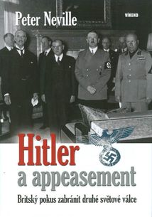Hitler a appeasement – britský pokus zabránit druhé světové válce