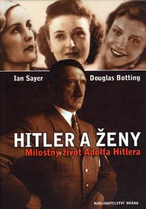 Hitler a ženy - milostný život adolfa hitlera