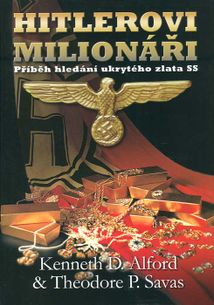 Hitlerovi milionáři - příběh hledání ukrytého zlata ss