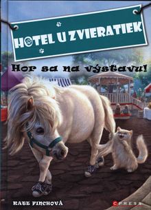 Hotel U zvieratiek: Hor sa na výstavu!
