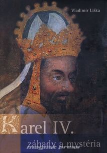 Karel IV. - záhady a mysteria
