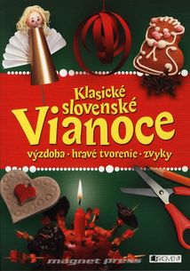 Klasické slovenské Vianoce - Výzdoba, Hravé tvorenie, Zvyky