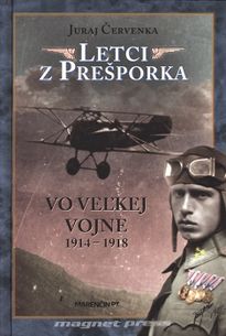 Letci z Prešporka vo Veľkej vojne 1914 – 1918