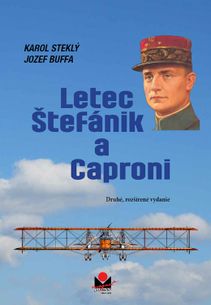 Letec Štefánik a Caproni - Druhé, rozšírené vydanie