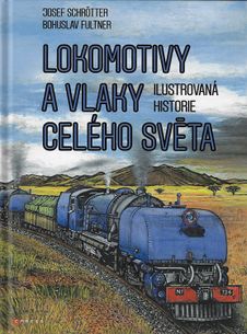 Lokomotivy a vlaky celého světa - Obrazová historie železnice