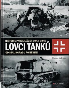 Lovci tanků 2 - Historie panzerjäger 1943-1945
