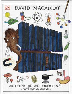 Mamutia kniha vedy - Ako funguje svet okolo nás - Overené mamutmi