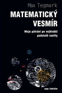 Matematický vesmír - Moje pátrání po nejhlubší podstatě reality