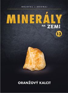 Minerály na Zemi č.13 - ORANŽOVÝ KALCIT
