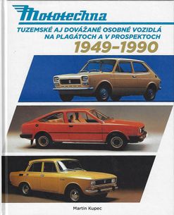 MOTOTECHNA - tuzemské aj dovážané osobné vozidlá na plagátoch a v prospektoch, 1949-1990