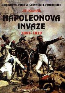 Napoleonova invaze 1807-1810 - Poloostrovní válka ve Španělsku a Portugalsku I.