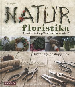 Natur floristika - Aranžování z přírodních materiálů