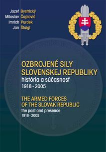 Ozbrojené sily Slovenskej republiky, história a súčasnosť 1918 - 2005, 1.vydanie