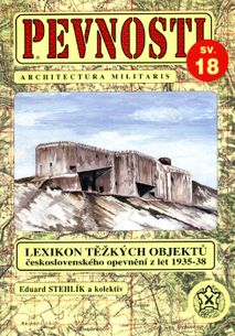 Pevnosti sv. 18 - Lexikon těžkých objektú čs. opevnění 1935-38