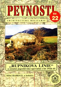 Pevnosti 22. - "Rupnikova linie" a ostaní jugoslávská opevnení