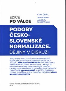 Podoby československé normalizace: Dějiny v diskuzi