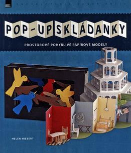 Pop-up skládanky: Prostorové pohyblivé papírové modely