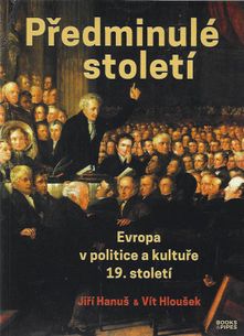 Předminulé století - Evropa v politice a kultuře 19. století