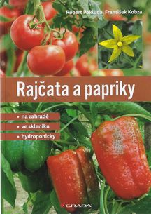 Rajčata a papriky - Na zahradě - ve skleníku - hydroponicky