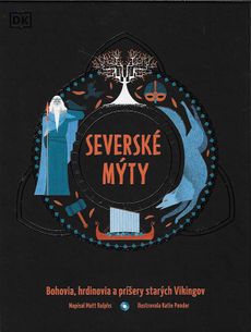 Severské mýty - Bohovia, príšery a hrdinovia starých Vikingov