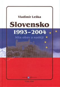 Slovensko 1993 - 2004 léta obav a nadějí