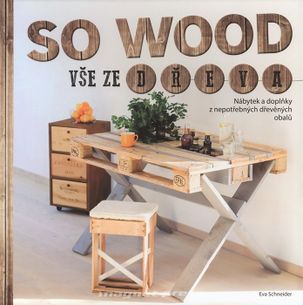 So wood - Vše ze dřeva