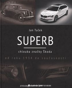 Superb - chlouba značky Škoda od roku 1934 do současnosti