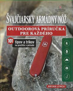Švajčiarsky armádny nôž - Outdoorová príručka pre každého